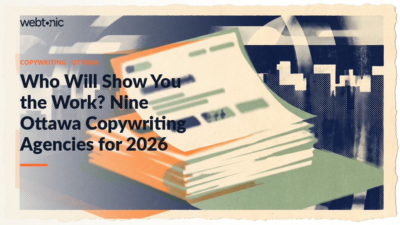 Who Will Show You the Work? Nine Ottawa Copywriting Agencies for 2026 — Web Tonic blog thumbnail