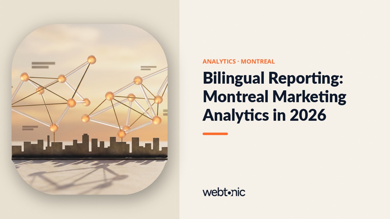 Bilingual Reporting: Montreal Marketing Analytics in 2026 — Web Tonic blog thumbnail