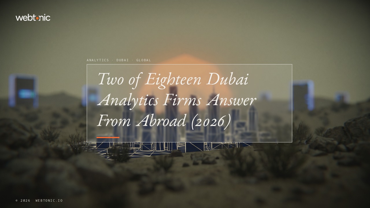 Two of Eighteen Dubai Analytics Firms Answer From Abroad (2026) — Web Tonic blog thumbnail