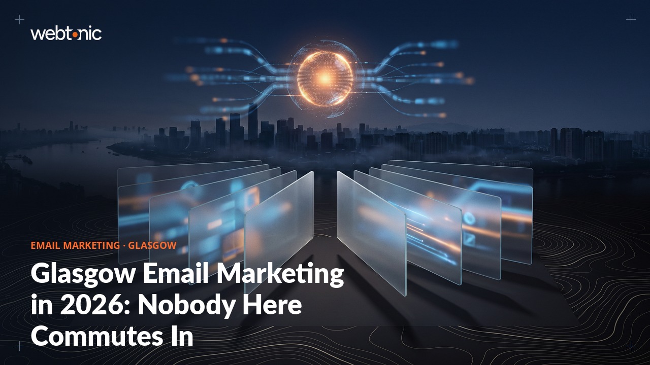 Glasgow Email Marketing in 2026: Nobody Here Commutes In — Web Tonic blog thumbnail