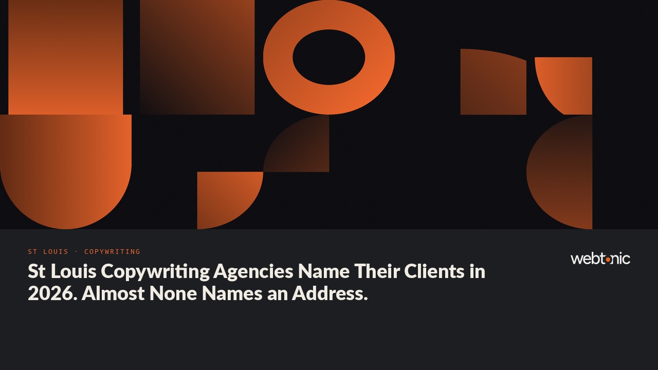 St Louis Copywriting Agencies Name Their Clients in 2026. Almost None Names an Address. — Web Tonic blog thumbnail