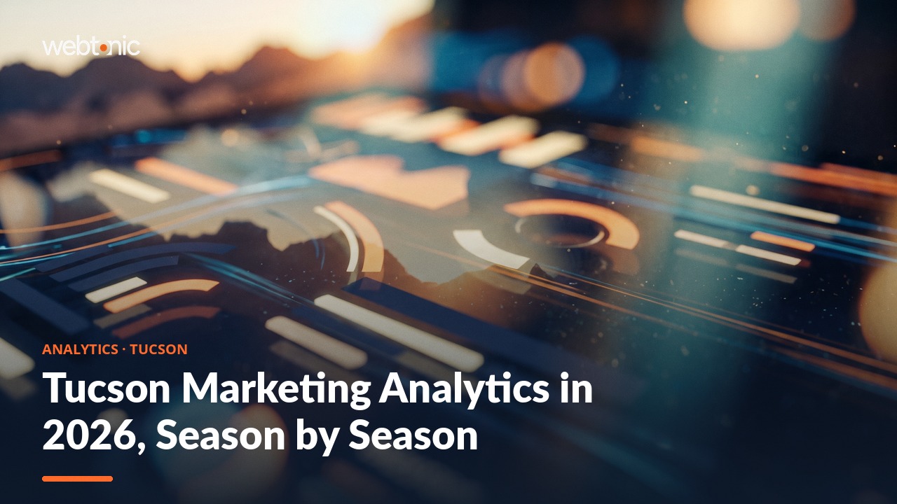 Tucson Marketing Analytics in 2026, Season by Season — Web Tonic blog thumbnail
