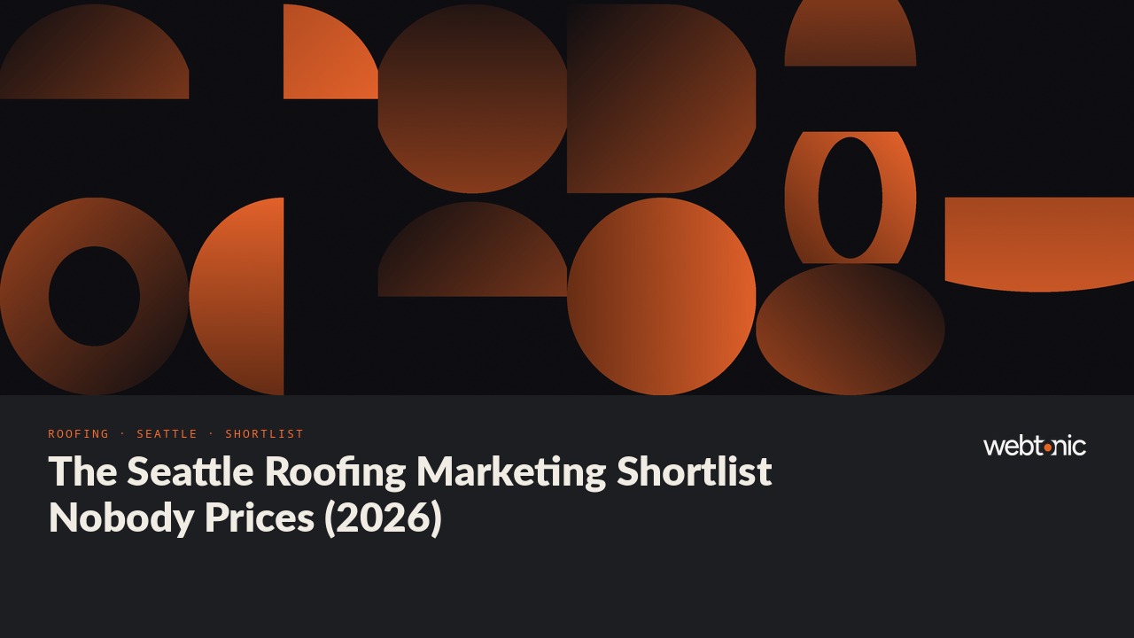 The Seattle Roofing Marketing Shortlist Nobody Prices (2026) — Web Tonic blog thumbnail