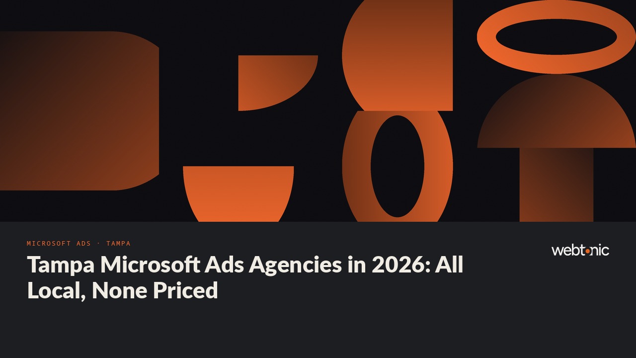 Tampa Microsoft Ads Agencies in 2026: All Local, None Priced — Web Tonic blog thumbnail