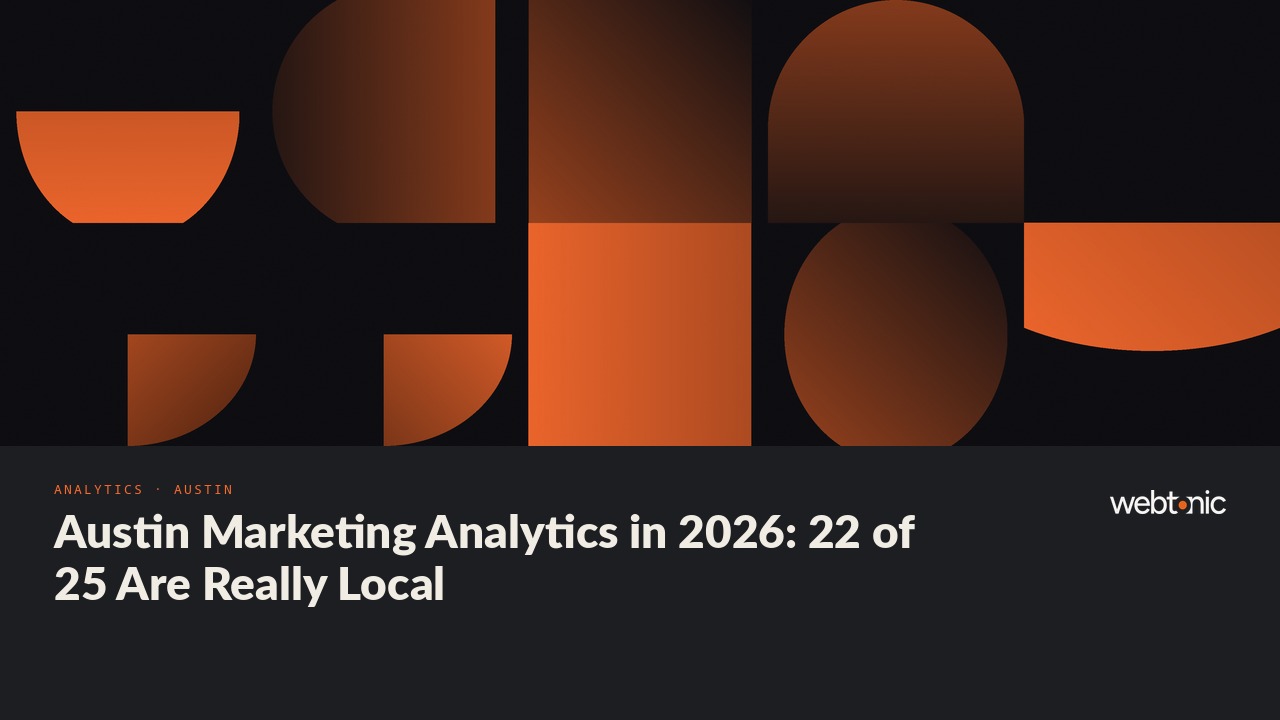 Austin Marketing Analytics in 2026: 22 of 25 Are Really Local — Web Tonic blog thumbnail