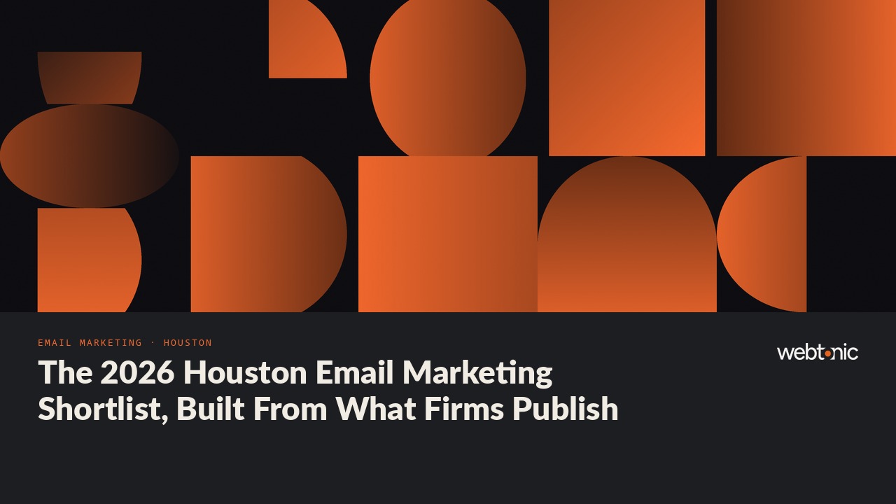 The 2026 Houston Email Marketing Shortlist, Built From What Firms Publish — Web Tonic blog thumbnail
