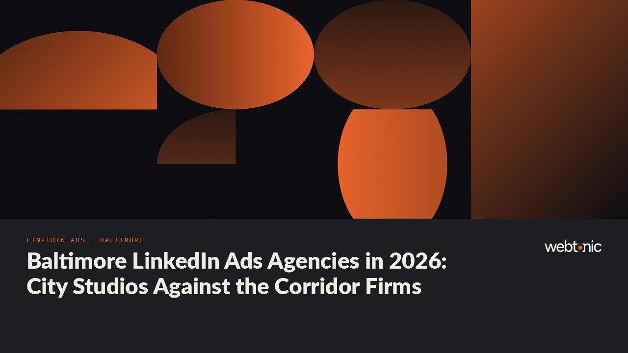 Baltimore LinkedIn Ads Agencies in 2026: City Studios Against the Corridor Firms — Web Tonic blog thumbnail