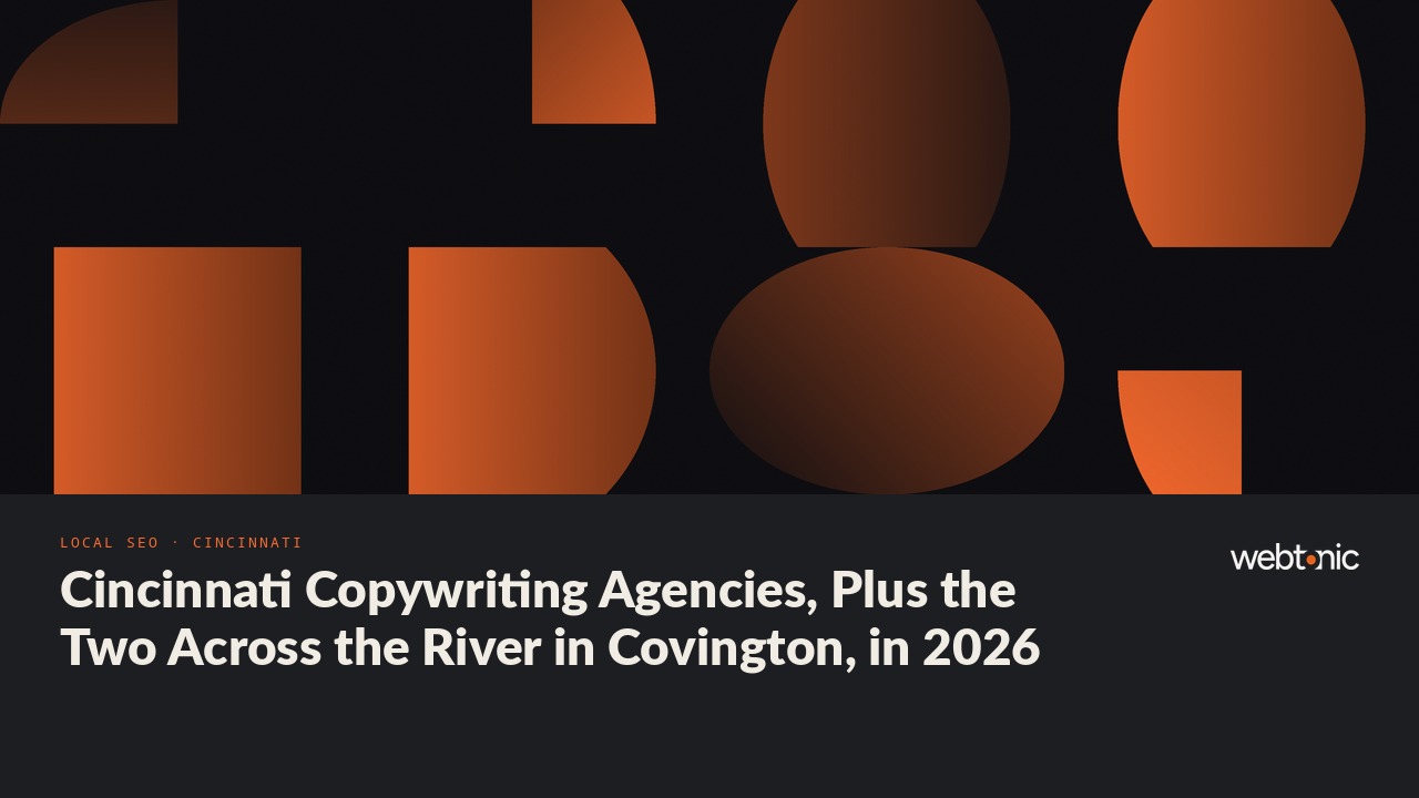 Cincinnati Copywriting Agencies, Plus the Two Across the River in Covington, in 2026 — Web Tonic blog thumbnail