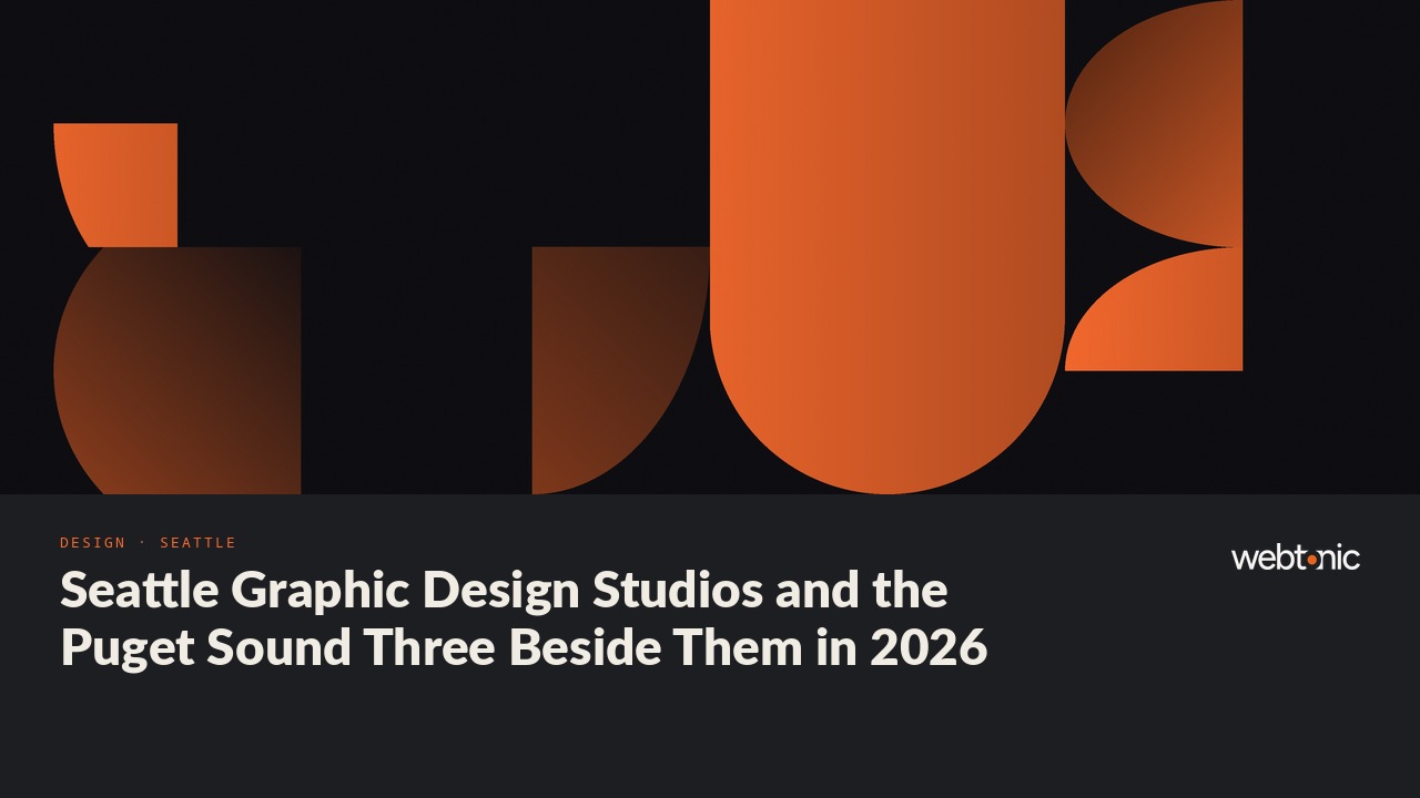 Seattle Graphic Design Studios and the Puget Sound Three Beside Them in 2026 — Web Tonic blog thumbnail