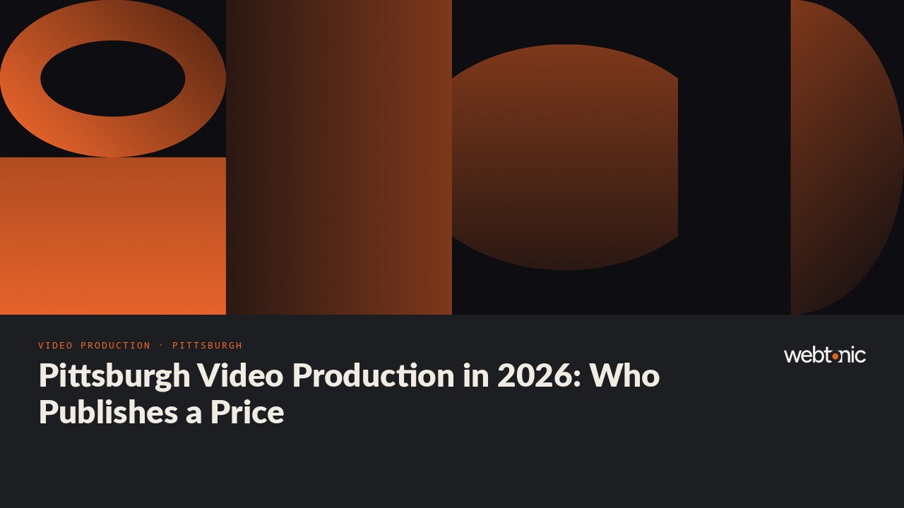 Pittsburgh Video Production in 2026: Who Publishes a Price — Web Tonic blog thumbnail