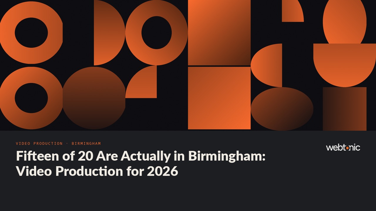 Fifteen of 20 Are Actually in Birmingham: Video Production for 2026 — Web Tonic blog thumbnail