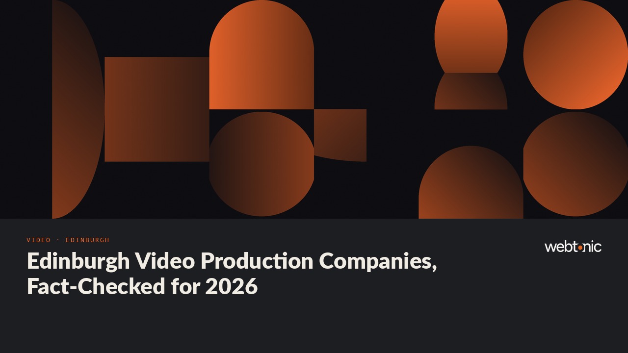 Edinburgh Video Production Companies, Fact-Checked for 2026 — Web Tonic blog thumbnail