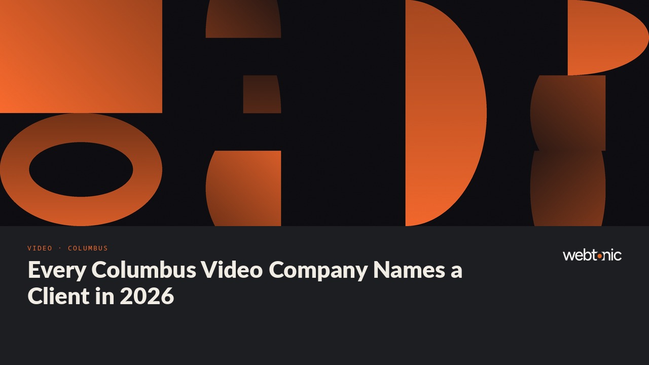 Every Columbus Video Company Names a Client in 2026 — Web Tonic blog thumbnail