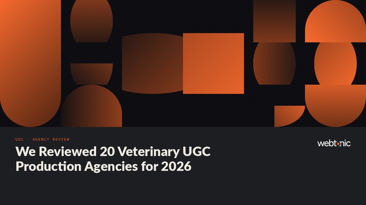 We Reviewed 20 Veterinary UGC Production Agencies for 2026 — Web Tonic blog thumbnail