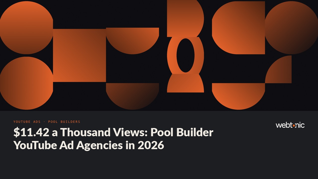 $11.42 a Thousand Views: Pool Builder YouTube Ad Agencies in 2026 — Web Tonic blog thumbnail