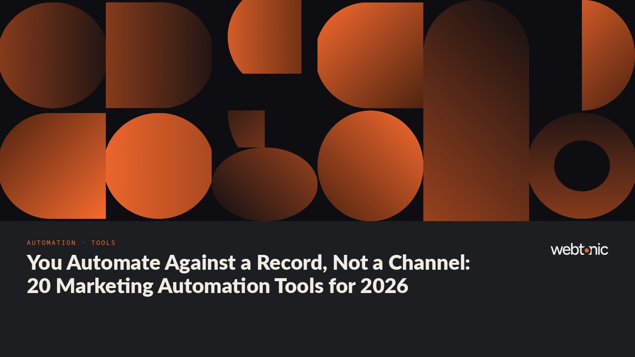 You Automate Against a Record, Not a Channel: 20 Marketing Automation Tools for 2026 — Web Tonic blog thumbnail
