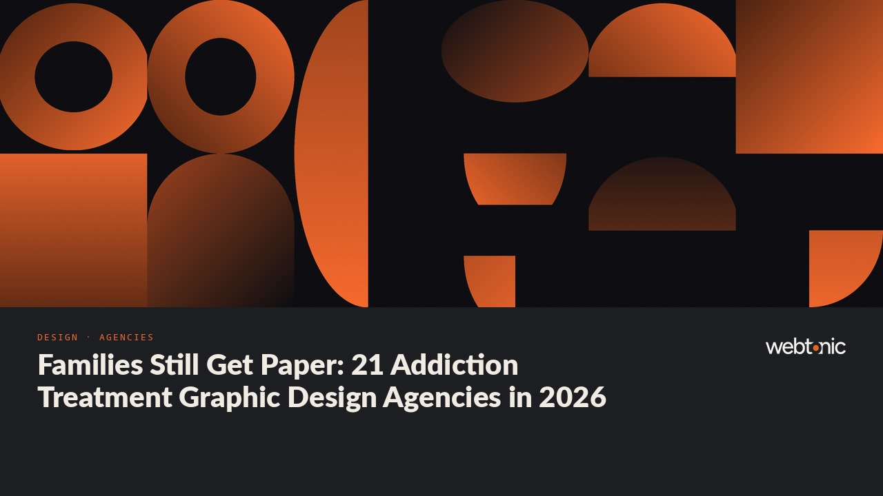 Families Still Get Paper: 21 Addiction Treatment Graphic Design Agencies in 2026 — Web Tonic blog thumbnail