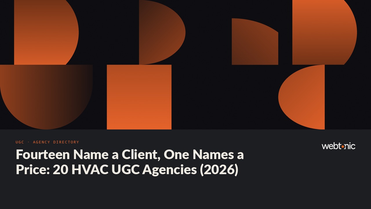 Fourteen Name a Client, One Names a Price: 20 HVAC UGC Agencies (2026) — Web Tonic blog thumbnail