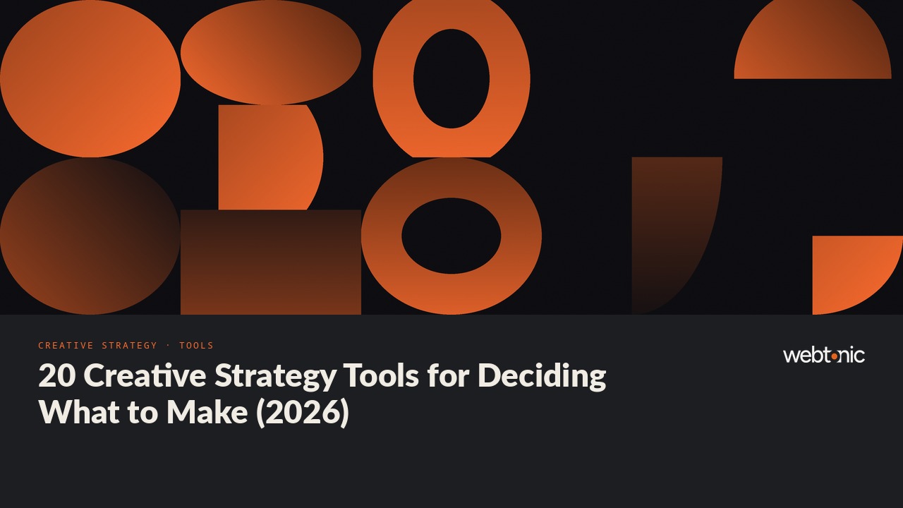 20 Creative Strategy Tools for Deciding What to Make (2026) — Web Tonic blog thumbnail