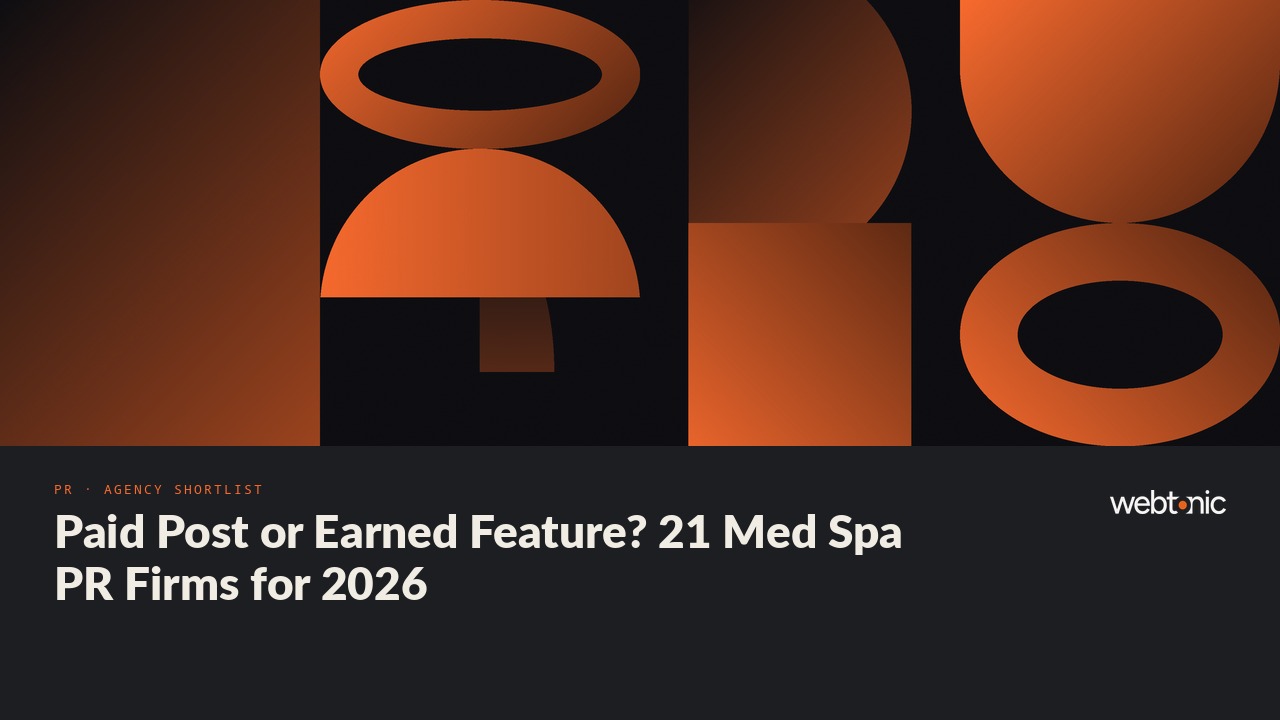Paid Post or Earned Feature? 21 Med Spa PR Firms for 2026 — Web Tonic blog thumbnail