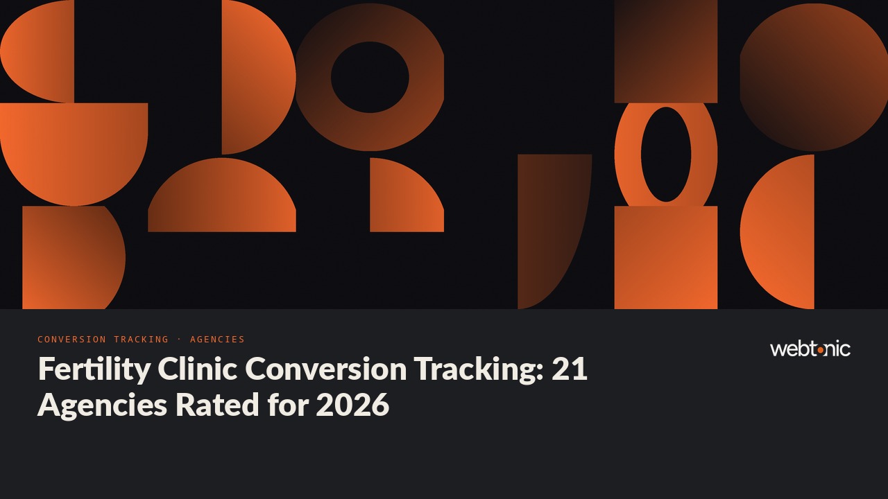 Fertility Clinic Conversion Tracking: 21 Agencies Rated for 2026 — Web Tonic blog thumbnail