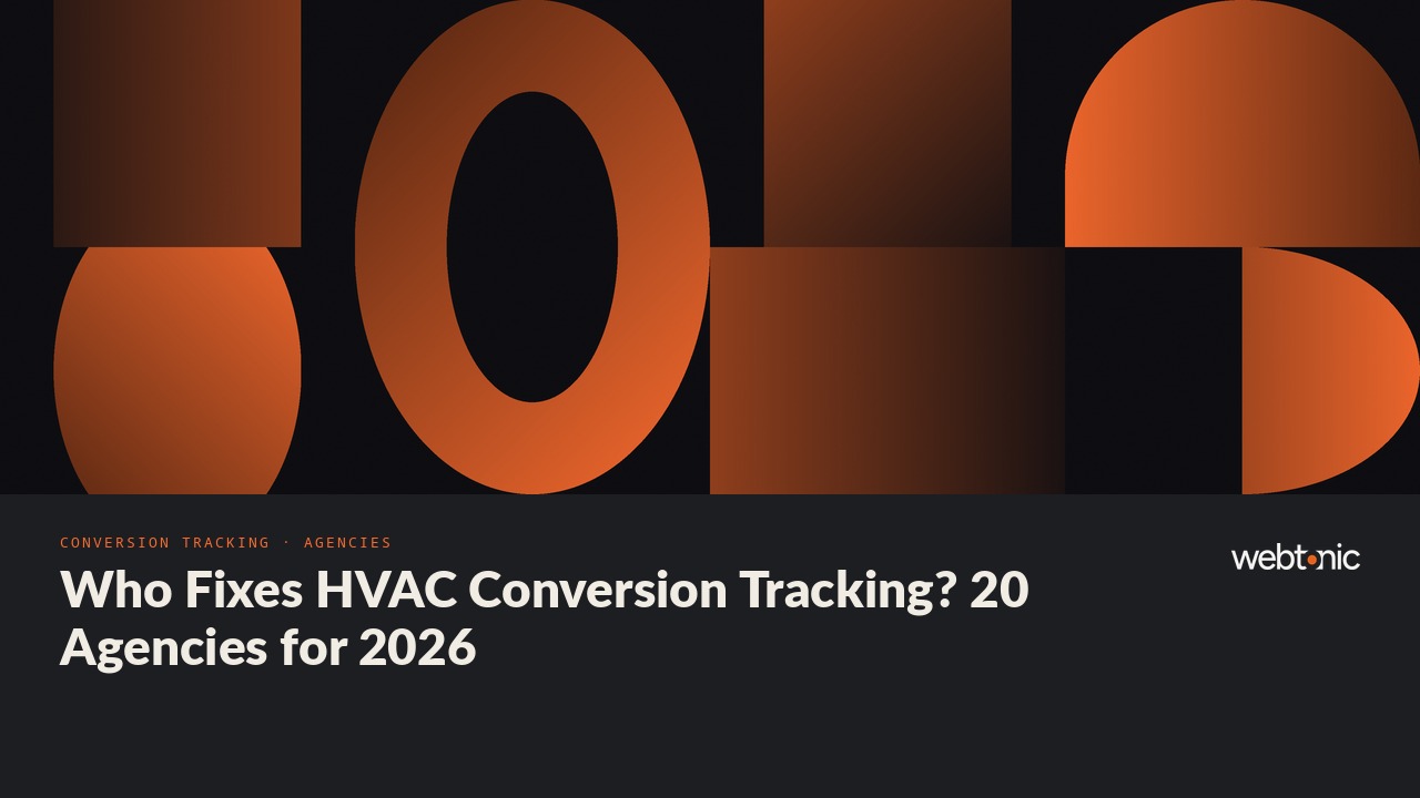 Who Fixes HVAC Conversion Tracking? 20 Agencies for 2026 — Web Tonic blog thumbnail