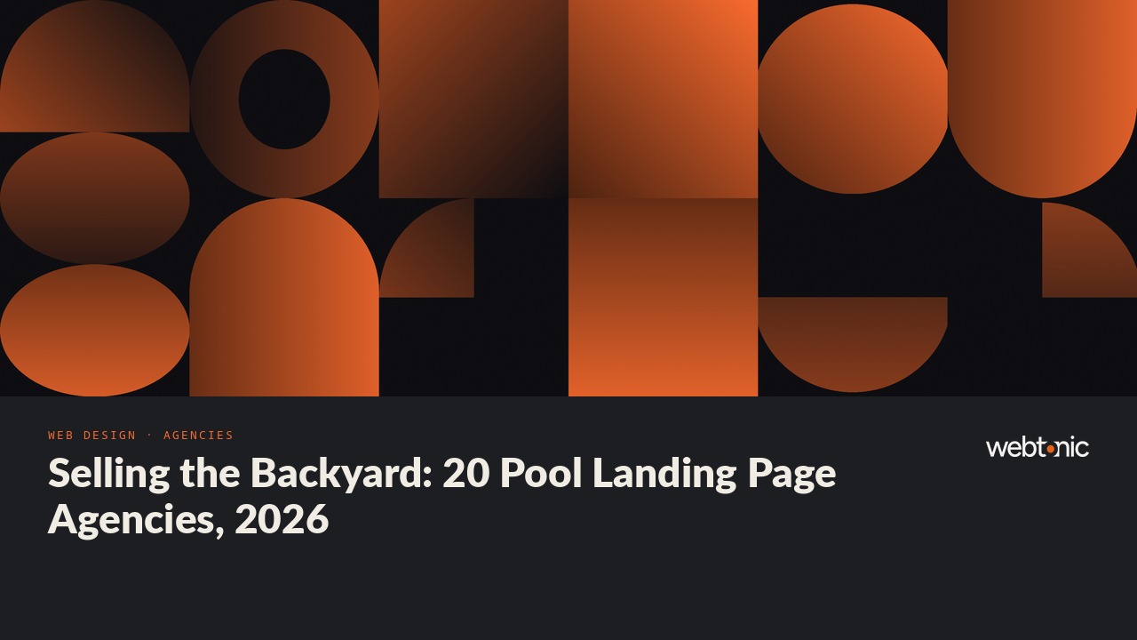 Selling the Backyard: 20 Pool Landing Page Agencies, 2026 — Web Tonic blog thumbnail