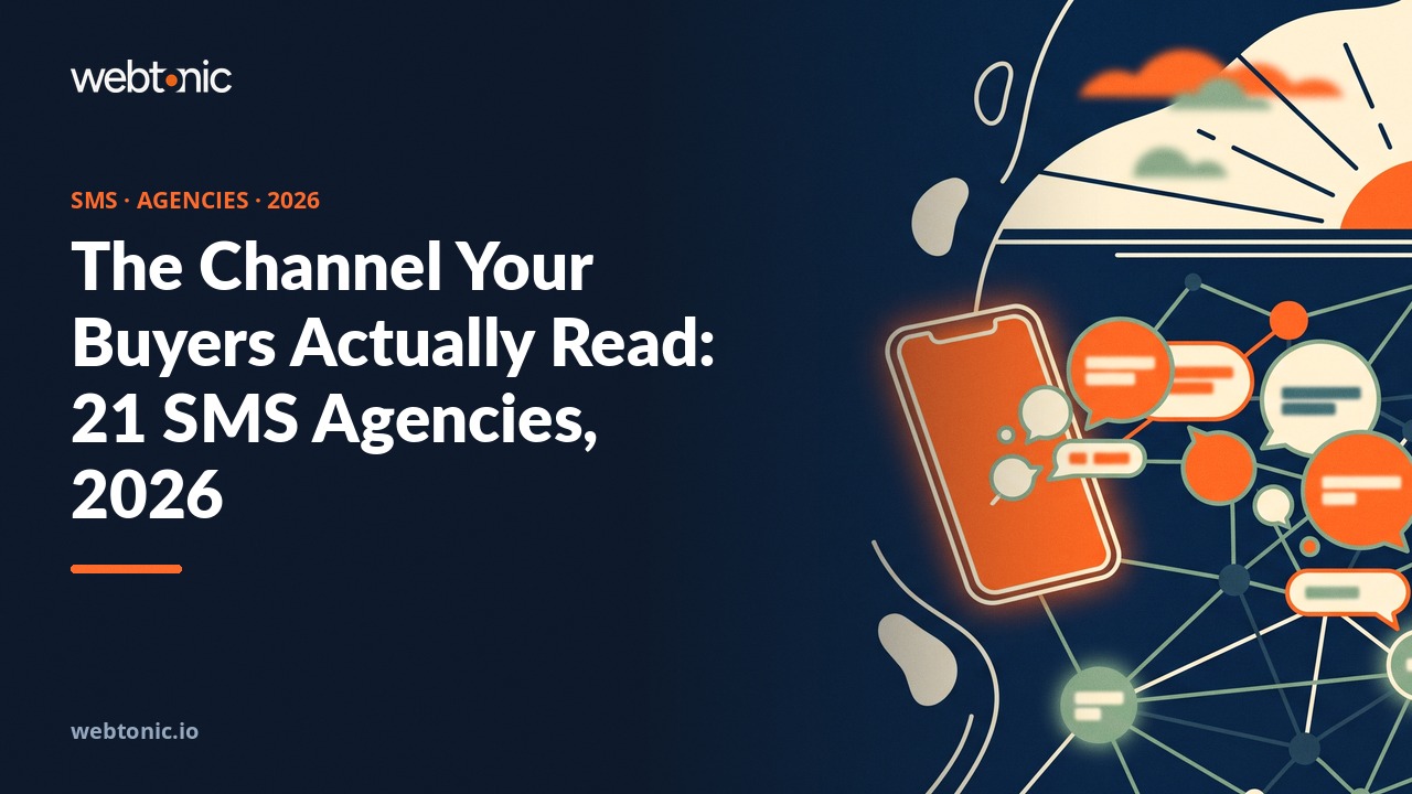 The Channel Your Buyers Actually Read: 21 SMS Agencies, 2026 — Web Tonic blog thumbnail