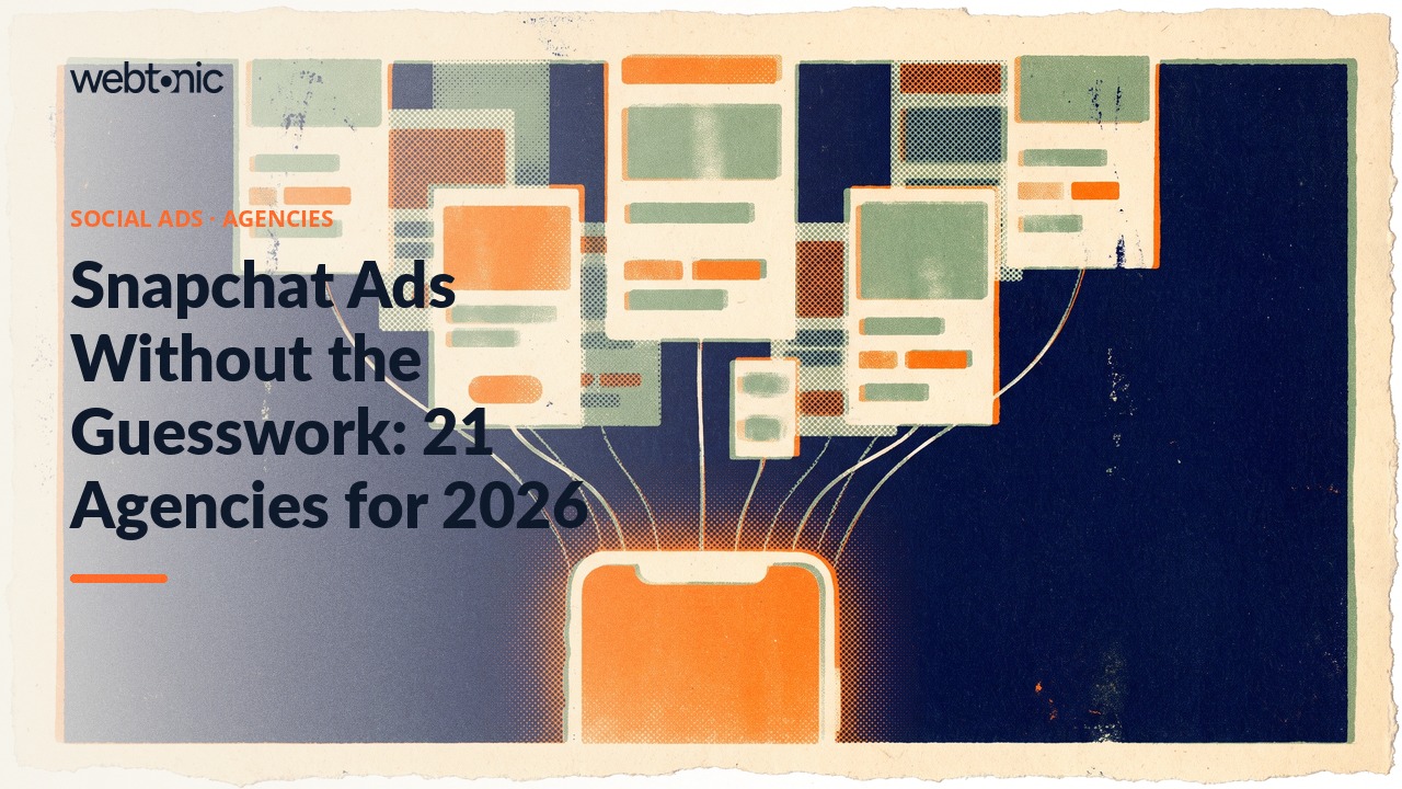 Snapchat Ads Without the Guesswork: 21 Agencies for 2026 — Web Tonic blog thumbnail