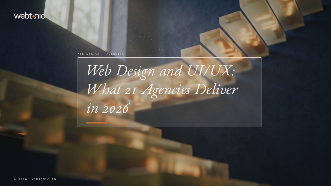 Web Design and UI/UX: What 21 Agencies Deliver in 2026 — Web Tonic blog thumbnail