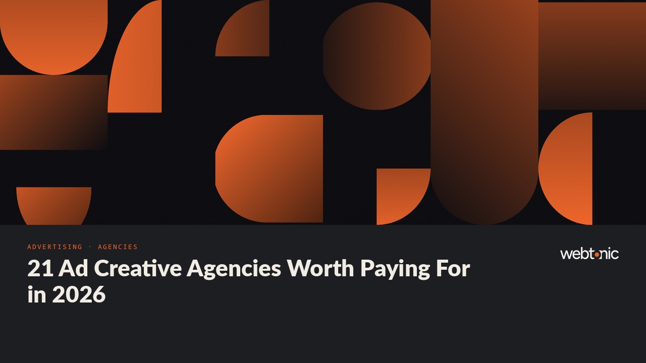 21 Ad Creative Agencies Worth Paying For in 2026 — Web Tonic blog thumbnail