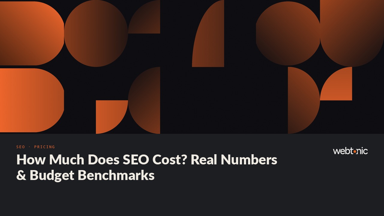 How Much Does SEO Cost? Real Numbers & Budget Benchmarks — Web Tonic blog thumbnail