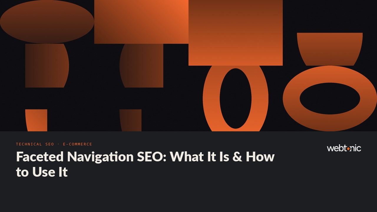 Faceted Navigation SEO: What It Is & How to Use It — Web Tonic blog thumbnail
