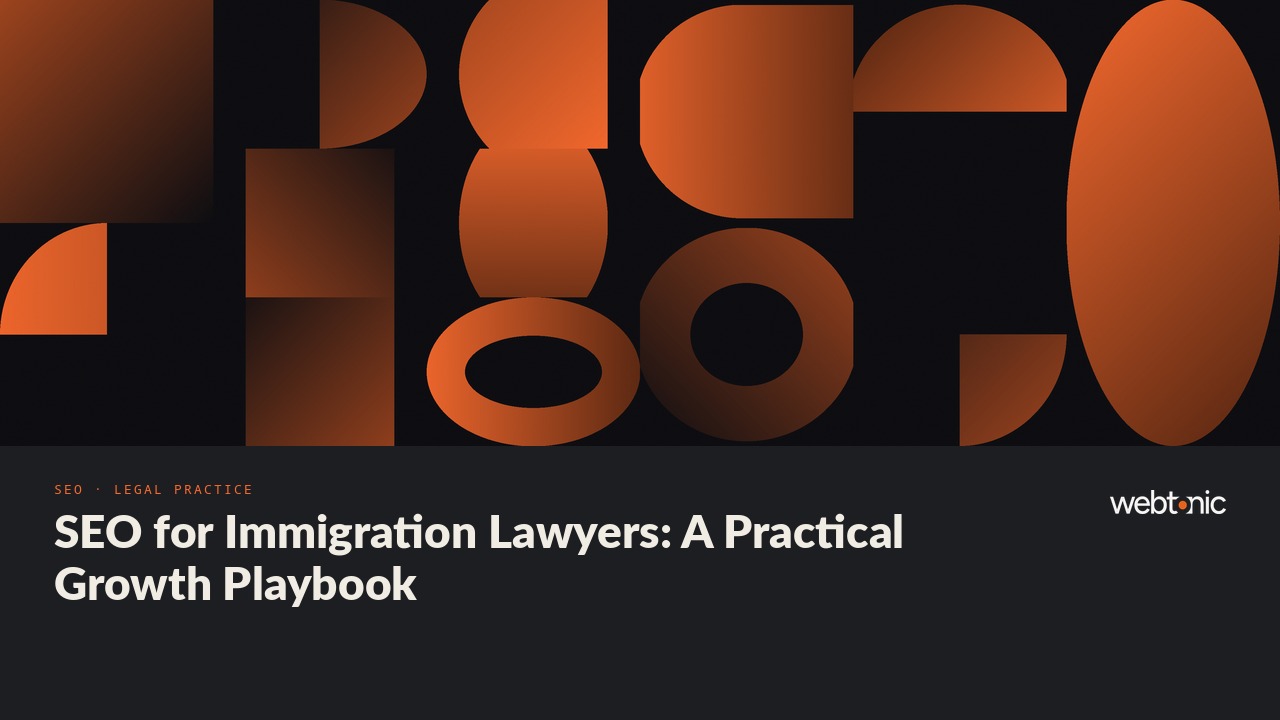 SEO for Immigration Lawyers: A Practical Growth Playbook — Web Tonic blog thumbnail