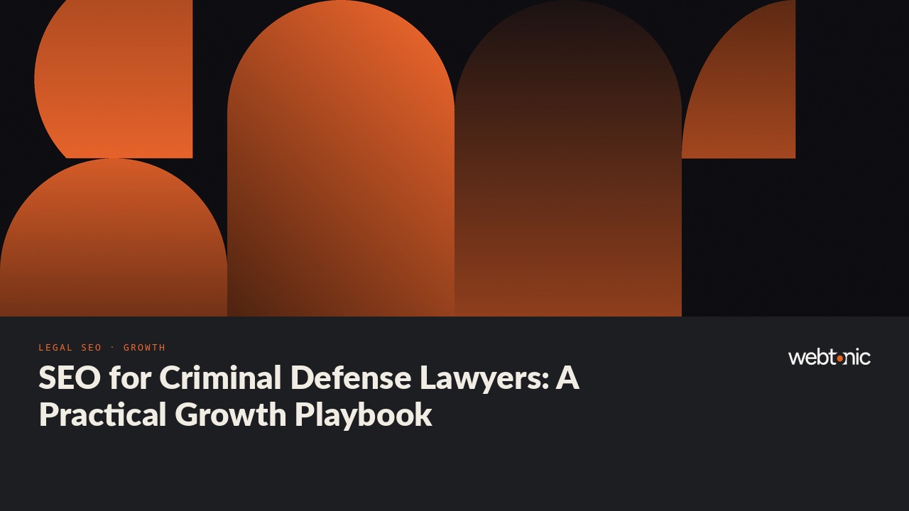 SEO for Criminal Defense Lawyers: A Practical Growth Playbook — Web Tonic blog thumbnail