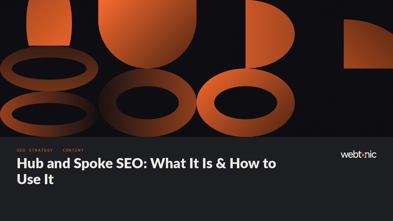 Hub and Spoke SEO: What It Is & How to Use It — Web Tonic blog thumbnail