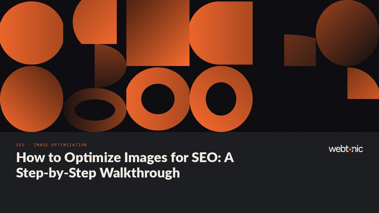 How to Optimize Images for SEO: A Step-by-Step Walkthrough — Web Tonic blog thumbnail