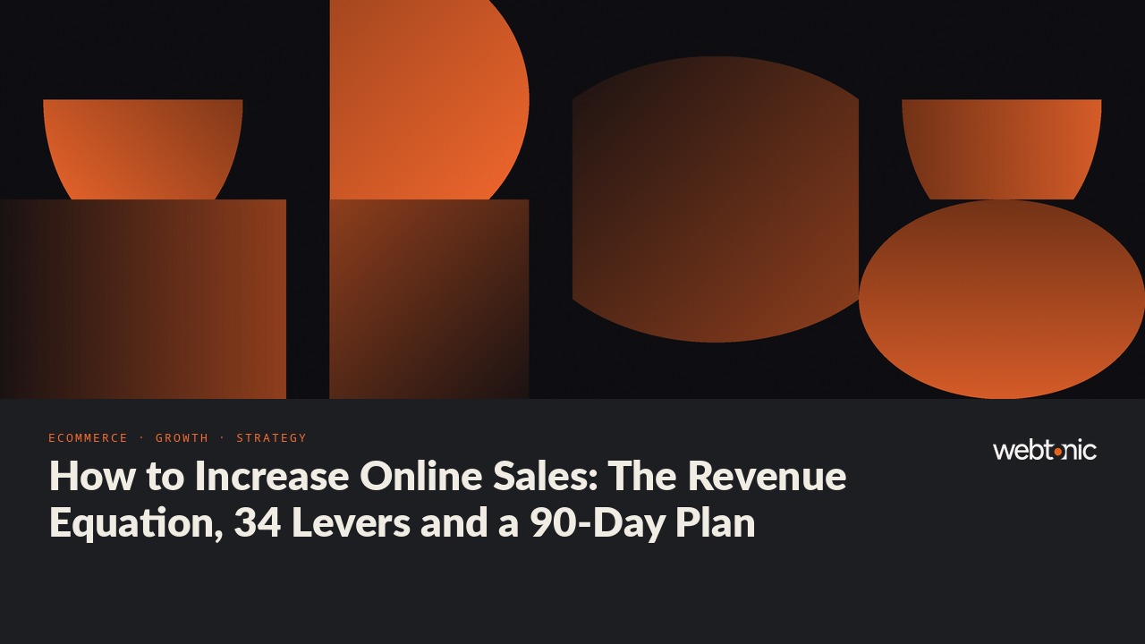 How to Increase Online Sales: The Revenue Equation, 34 Levers and a 90-Day Plan — Web Tonic blog thumbnail