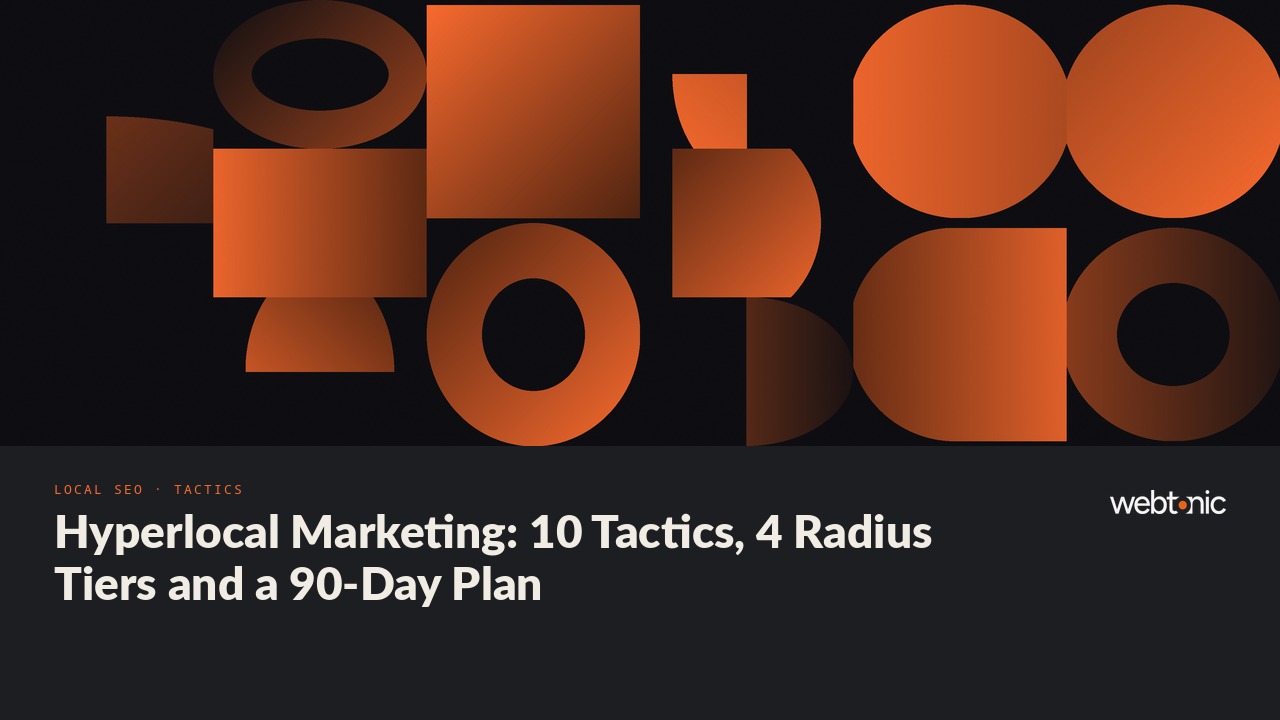 Hyperlocal Marketing: 10 Tactics, 4 Radius Tiers and a 90-Day Plan — Web Tonic blog thumbnail