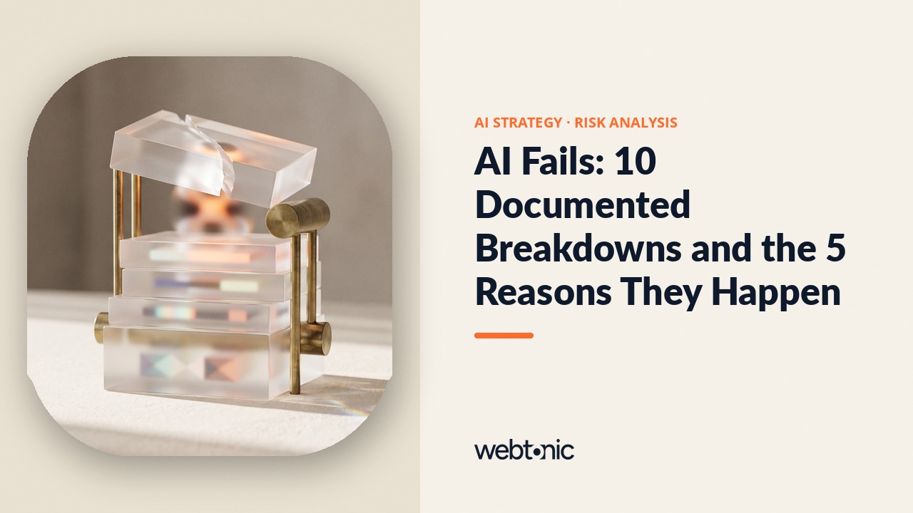 AI Fails: 10 Documented Breakdowns and the 5 Reasons They Happen — Web Tonic blog thumbnail