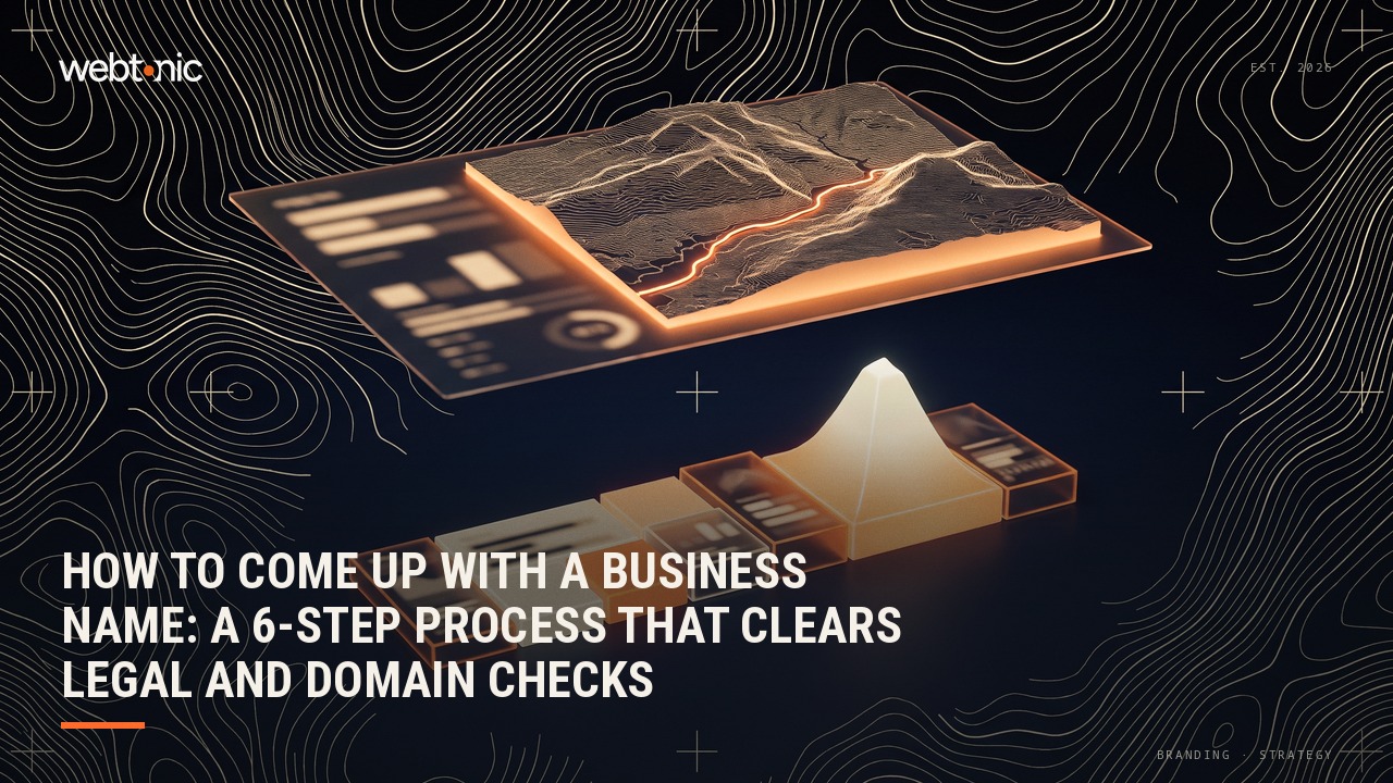 How to Come Up With a Business Name: A 6-Step Process That Clears Legal and Domain Checks — Web Tonic blog thumbnail