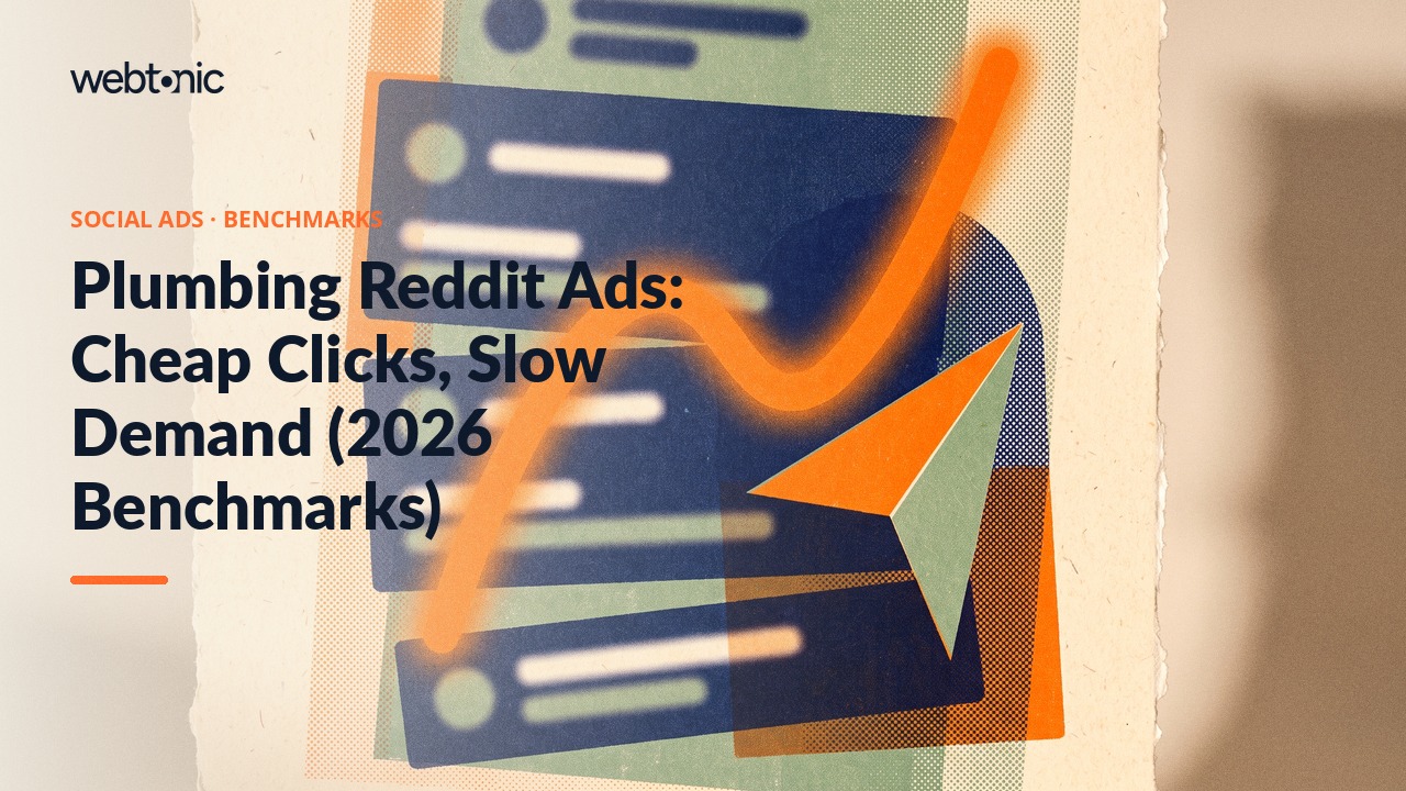 Plumbing Reddit Ads: Cheap Clicks, Slow Demand (2026 Benchmarks) — Web Tonic blog thumbnail