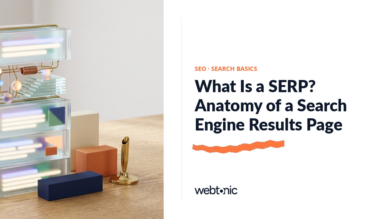 What Is a SERP? Anatomy of a Search Engine Results Page — Web Tonic blog thumbnail