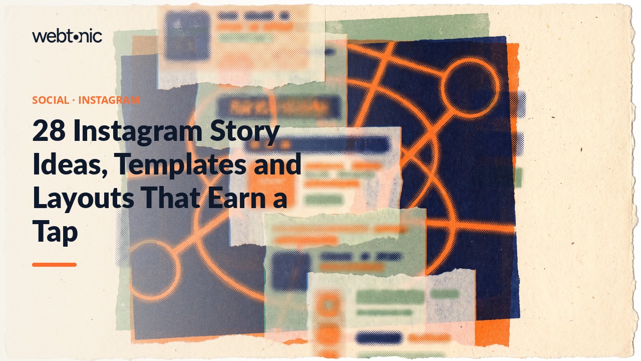 28 Instagram Story Ideas, Templates and Layouts That Earn a Tap — Web Tonic blog thumbnail