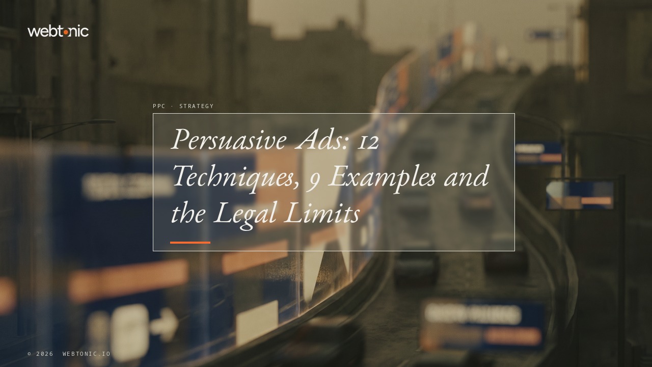 Persuasive Ads: 12 Techniques, 9 Examples and the Legal Limits — Web Tonic blog thumbnail