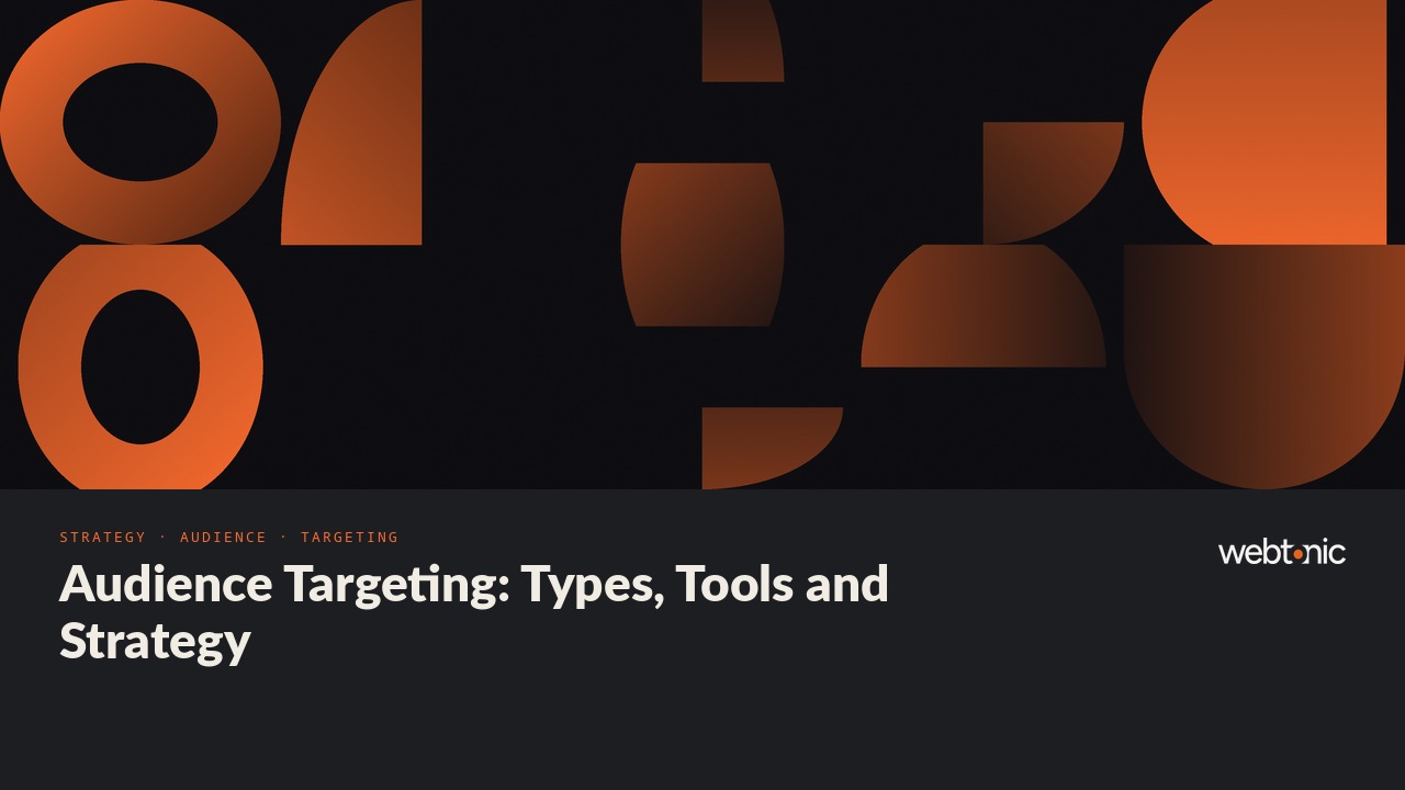 Audience Targeting: Types, Tools and Strategy — Web Tonic blog thumbnail