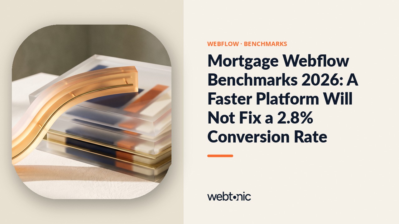 Mortgage Webflow Benchmarks 2026: A Faster Platform Will Not Fix a 2.8% Conversion Rate — Web Tonic blog thumbnail
