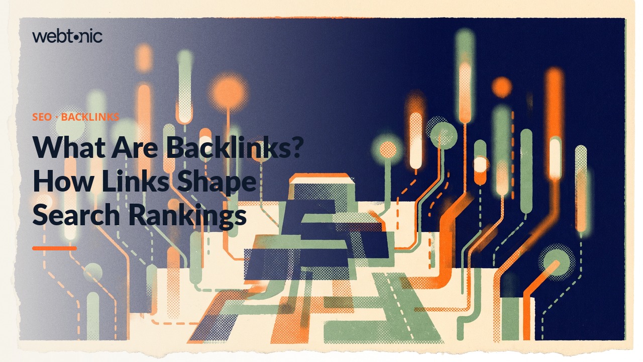 What Are Backlinks? How Links Shape Search Rankings — Web Tonic blog thumbnail