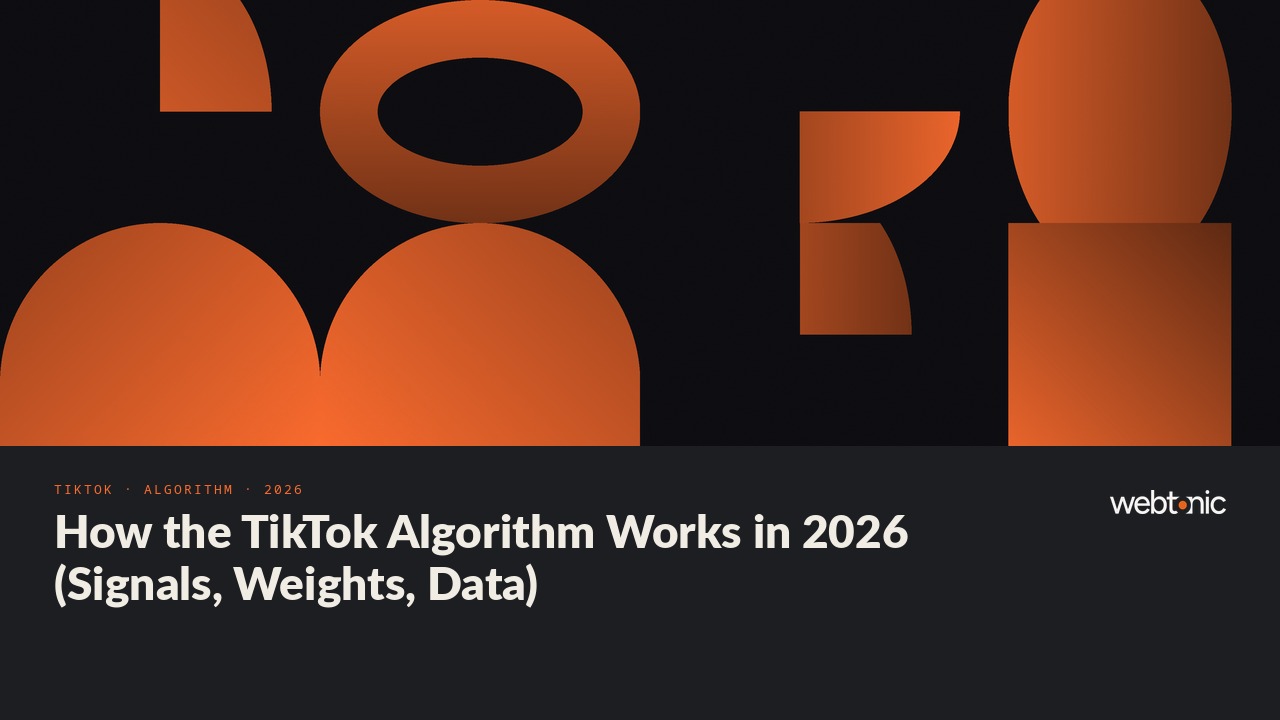 How the TikTok Algorithm Works in 2026 (Signals, Weights, Data) — Web Tonic blog thumbnail