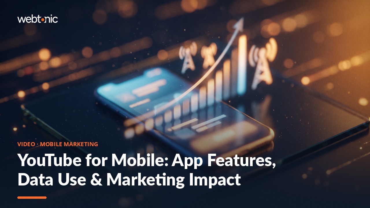 YouTube for Mobile: App Features, Data Use & Marketing Impact — Web Tonic blog thumbnail